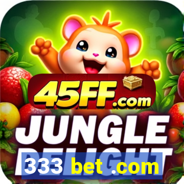 333 bet .com